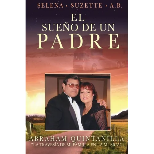 El Sueno de un Padre: La Travesia de Mi Familia enla Musica - Paperback