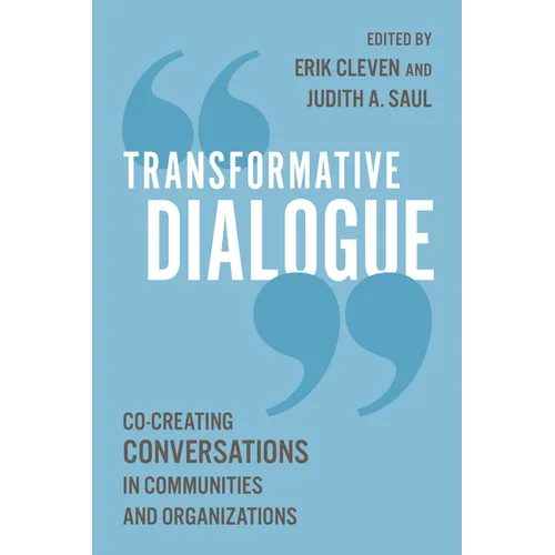 Transformative Dialogue: Co-Creating Conversations in Communities and Organizations - Paperback