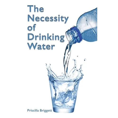 The Necessity of Drinking Water - Paperback
