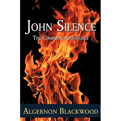 John Silence: The Complete Adventures - Paperback