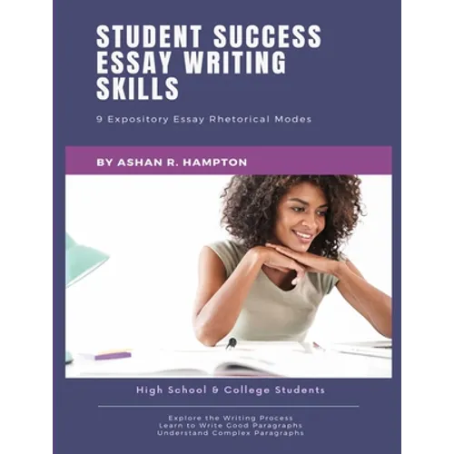 Student Success Essay Writing Skills: 9 Expository Essay Rhetorical Modes - Paperback