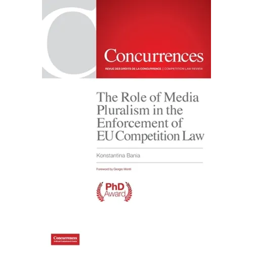 The Role of Media Pluralism in the Enforcement of EU Competition Law - Paperback