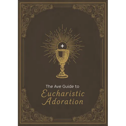The Ave Guide to Eucharistic Adoration - Hardcover