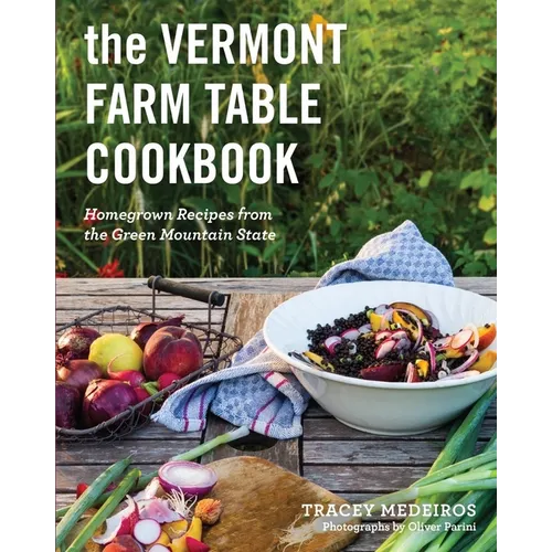 The Vermont Farm Table Cookbook: Homegrown Recipes from the Green Mountain State - Paperback