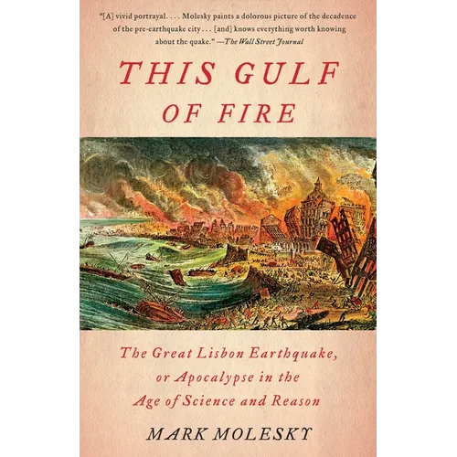 This Gulf of Fire: The Great Lisbon Earthquake, or Apocalypse in the Age of Science and Reason - Paperback