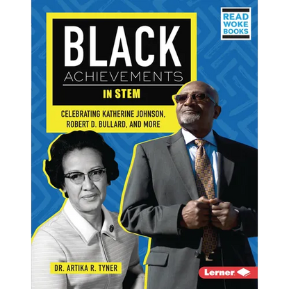 Black Achievements in Stem: Celebrating Katherine Johnson, Robert D. Bullard, and More - Library Binding