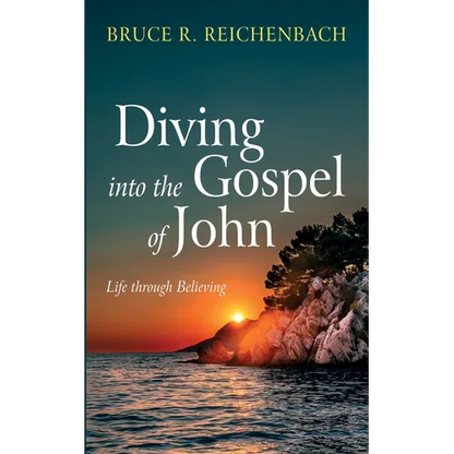 Diving Into the Gospel of John: Life Through Believing - Hardcover