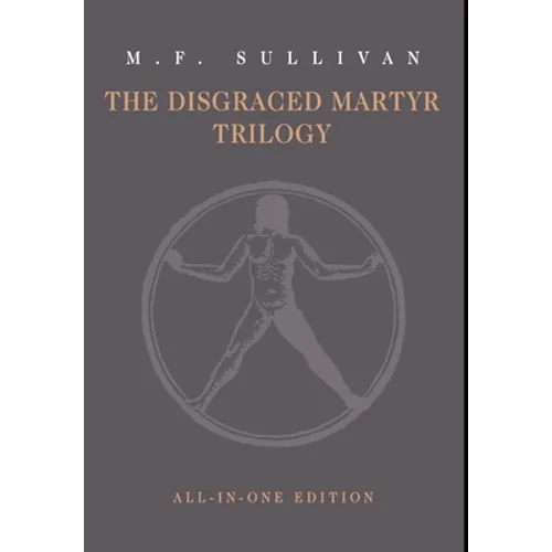 The Disgraced Martyr Trilogy: Omnibus Edition - Hardcover