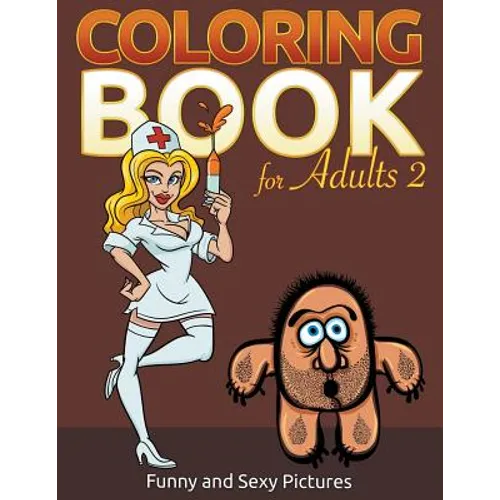 Coloring Book For Adults 2: Funny and Sexy Pictures - Paperback