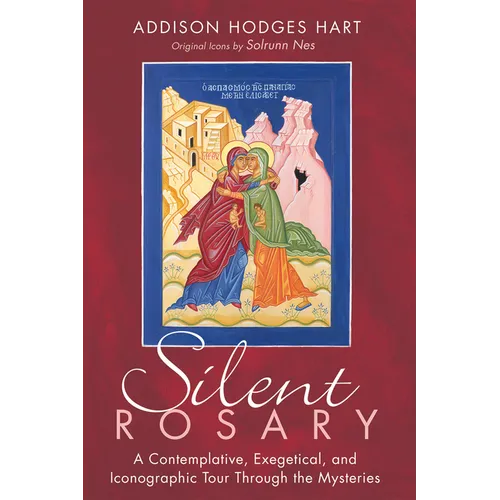 Silent Rosary: A Contemplative, Exegetical, and Iconographic Tour Through the Mysteries - Paperback