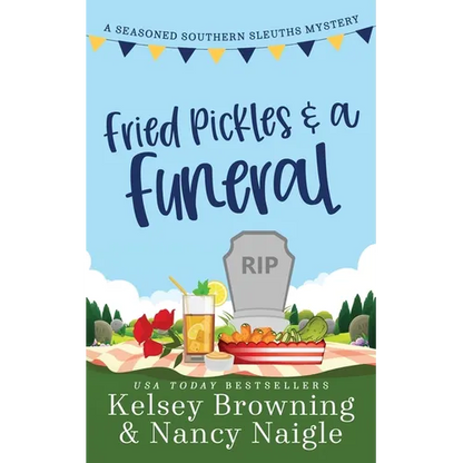 Fried Pickles and a Funeral: A Humorous and Heartwarming Cozy Mystery - Paperback