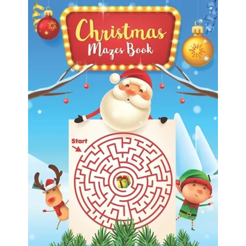 Christmas Mazes book: For Kids: An Amazing Mazes Activity Book for Kids, Maze Puzzles, Fun Children's Christmas Gift or Present for Toddlers & Kids - Paperback