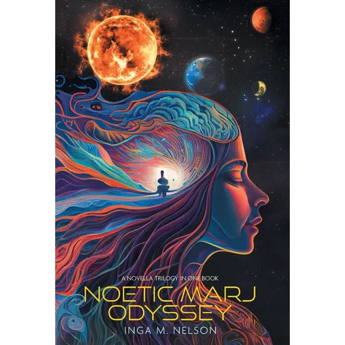 Noetic Marj Odyssey: A Novella Trilogy in One Book - Hardcover