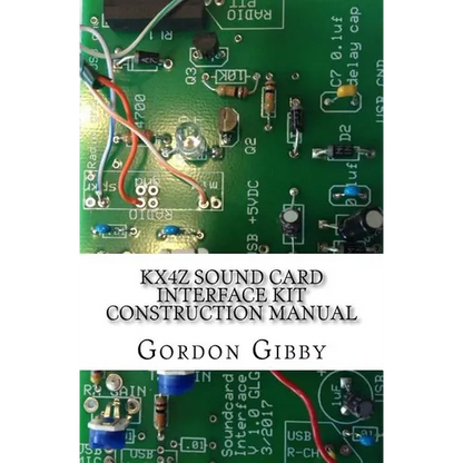 KX4Z Sound Card Interface Kit Construction Manual: An inexpensive way to get into digital ham radio - Paperback