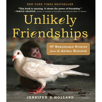 Unlikely Friendships: 47 Remarkable Stories from the Animal Kingdom - Paperback