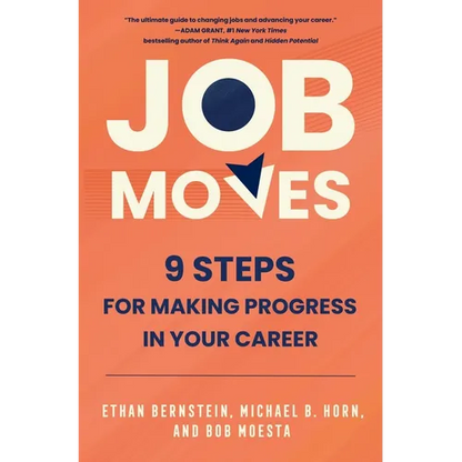 Job Moves: 9 Steps for Making Progress in Your Career - Hardcover