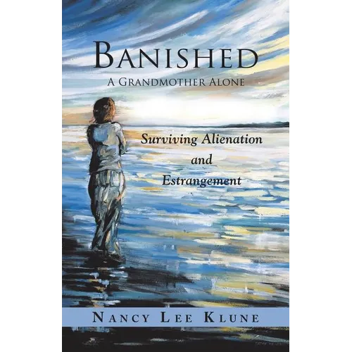 Banished: A Grandmother Alone: Surviving Alienation and Estrangement - Paperback