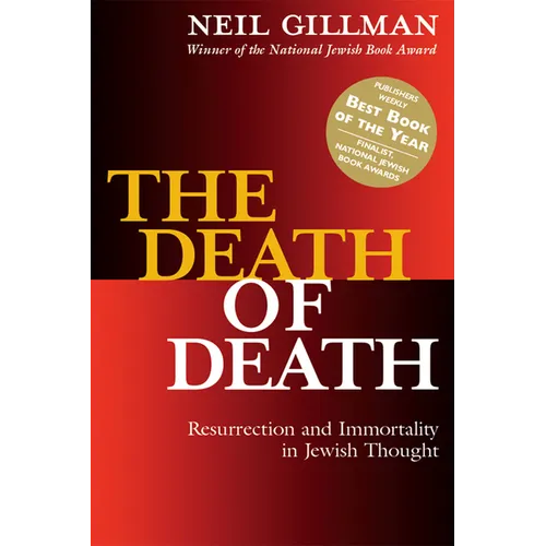 The Death of Death: Resurrection and Immortality in Jewish Thought - Hardcover