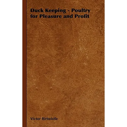 Duck Keeping - Poultry for Pleasure and Profit - Paperback