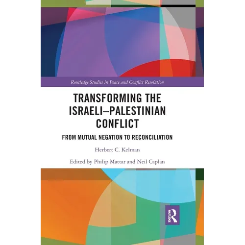 Transforming the Israeli-Palestinian Conflict: From Mutual Negation to Reconciliation - Paperback