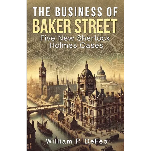 The Business of Baker Street: Five New Sherlock Holmes Cases - Paperback