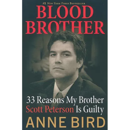 Blood Brother: 33 Reasons My Brother Scott Peterson Is Guilty - Paperback