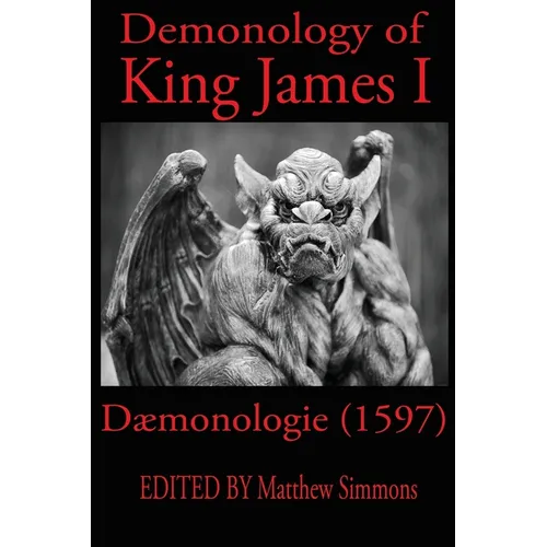 King James Demonology: Daemonologie 1597 - Paperback