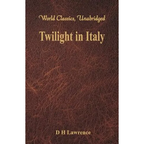 Twilight in Italy (World Classics, Unabridged) - Paperback