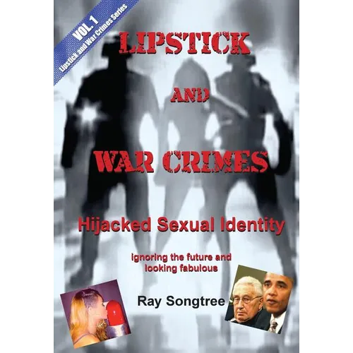Vol 1 Lipstick and War Crimes: Ignoring the Future and Looking Fabulous - Paperback