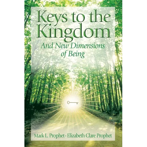 Keys to the Kindgom and New Dimensions of Being - Paperback