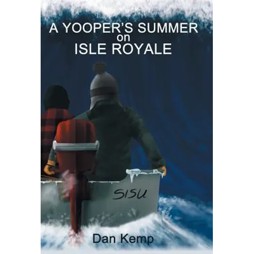A Yooper's Summer on Isle Royale - Hardcover