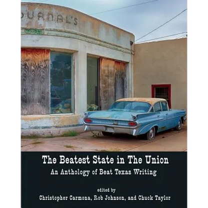 The Beatest State in the Union: an Anthology of Beat Texas Writing - Paperback