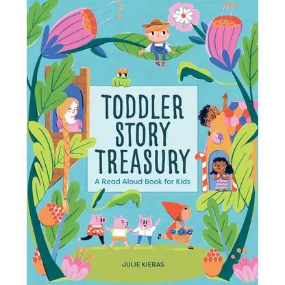 Toddler Story Treasury: A Read Aloud Book for Kids - Hardcover