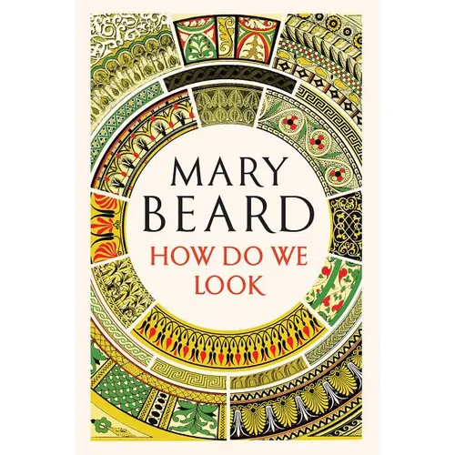 How Do We Look: The Body, the Divine, and the Question of Civilization - Hardcover