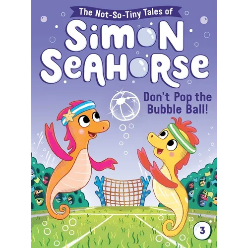 Don't Pop the Bubble Ball! - Hardcover
