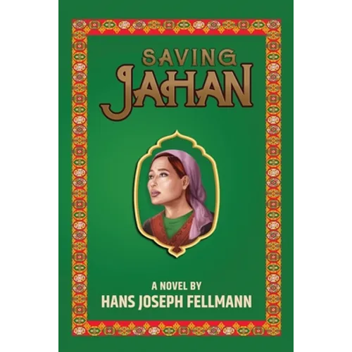 Saving Jahan: A Peace Corps Adventure Based on True Events - Paperback
