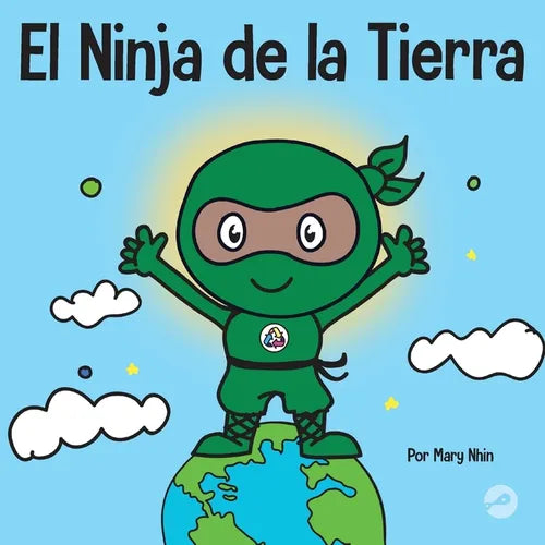El Ninja de la Tierra: Un libro para niños sobre reciclar, reducir y reutilizar - Paperback