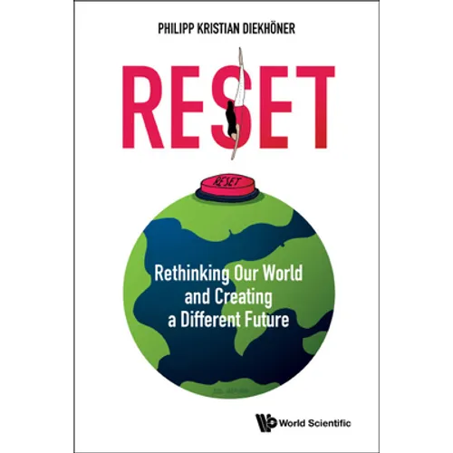 Reset: Rethinking Our World and Creating a Different Future - Hardcover