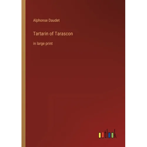 Tartarin of Tarascon: in large print - Paperback