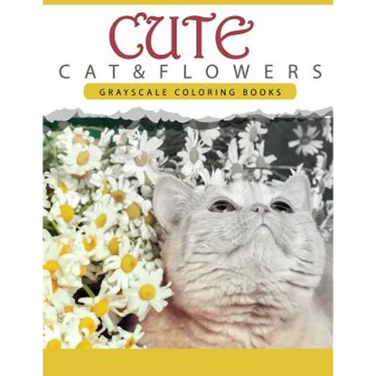 Cute Cat and Flower: Grayscale coloring books for adults Anti-Stress Art Therapy for Busy People (Adult Coloring Books Series, grayscale fa - Paperback