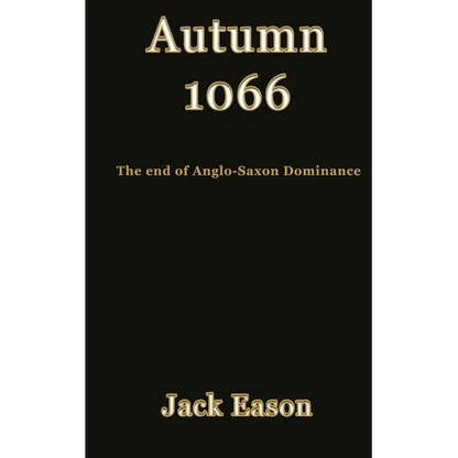 Autumn 1066: When Anglo-Saxon dominance ended - Paperback