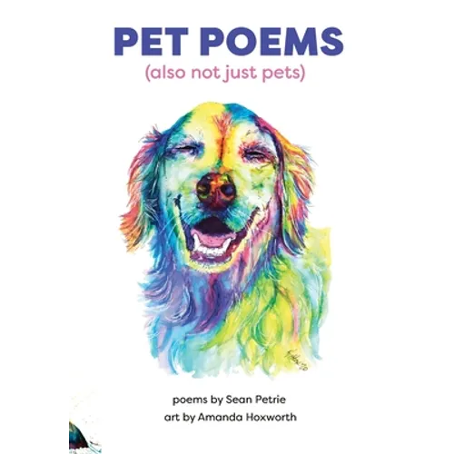 Pet Poems (also not just pets) - Hardcover