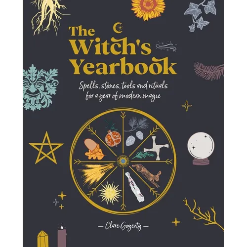 The Witch's Yearbook: Spells, Stones, Tools and Rituals for a Year of Modern Magic - Paperback