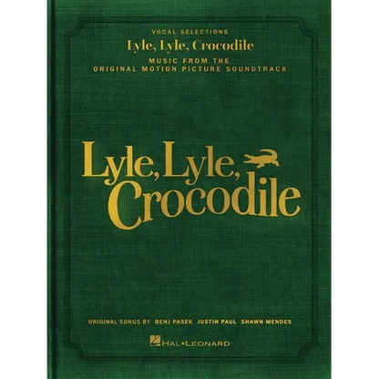 Lyle, Lyle, Crocodile - Music from the Original Motion Picture Soundtrack: Songbook Featuring Original Songs by Benj Pasek, Justin Paul, and Shawn Men - Paperback