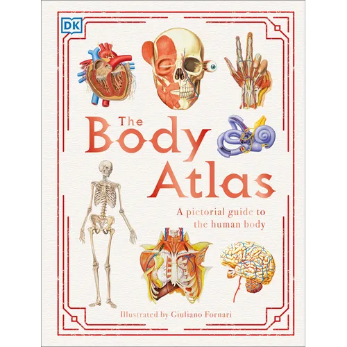 The Body Atlas: A Pictorial Guide to the Human Body - Hardcover