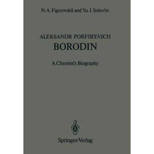 Aleksandr Porfir'evich Borodin: A Chemist's Biography - Paperback