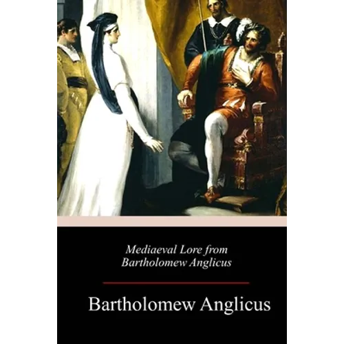 Mediaeval Lore from Bartholomew Anglicus - Paperback