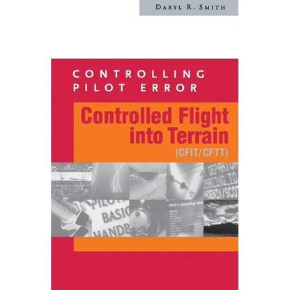 Controlling Pilot Error: Controlled Flight Into Terrain (Cfit/Cftt) - Paperback