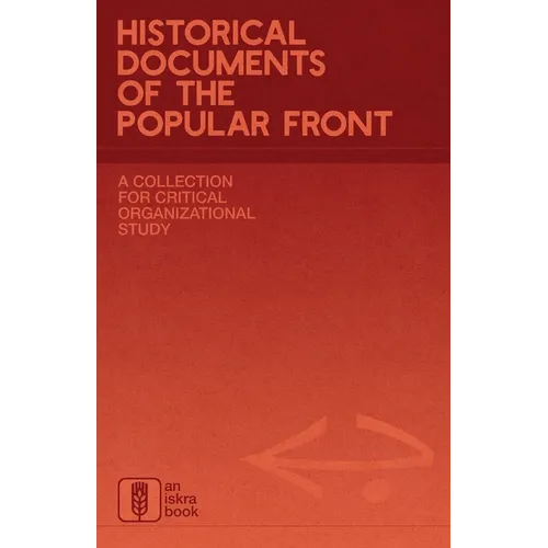 Historical Documents of the Popular Front: A Collection for Critical Organizational Study - Paperback