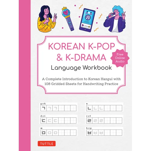 Korean K-Pop and K-Drama Language Workbook: A Complete Introduction to Korean Hangul with 108 Gridded Sheets for Handwriting Practice (Free Online Aud - Paperback